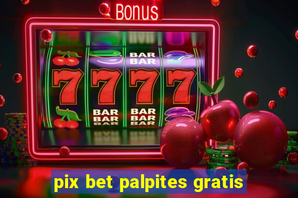 pix bet palpites gratis